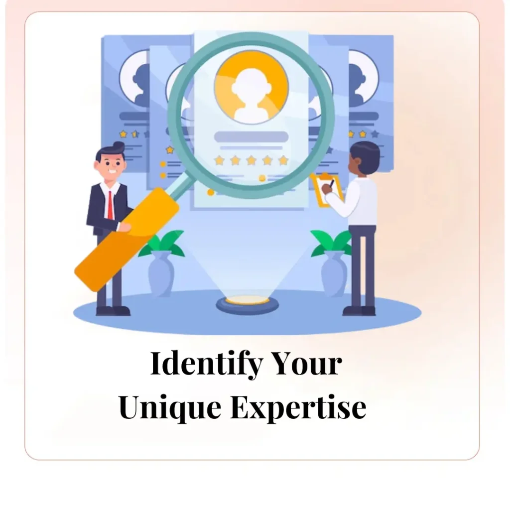 Identify Your Unique Expertise