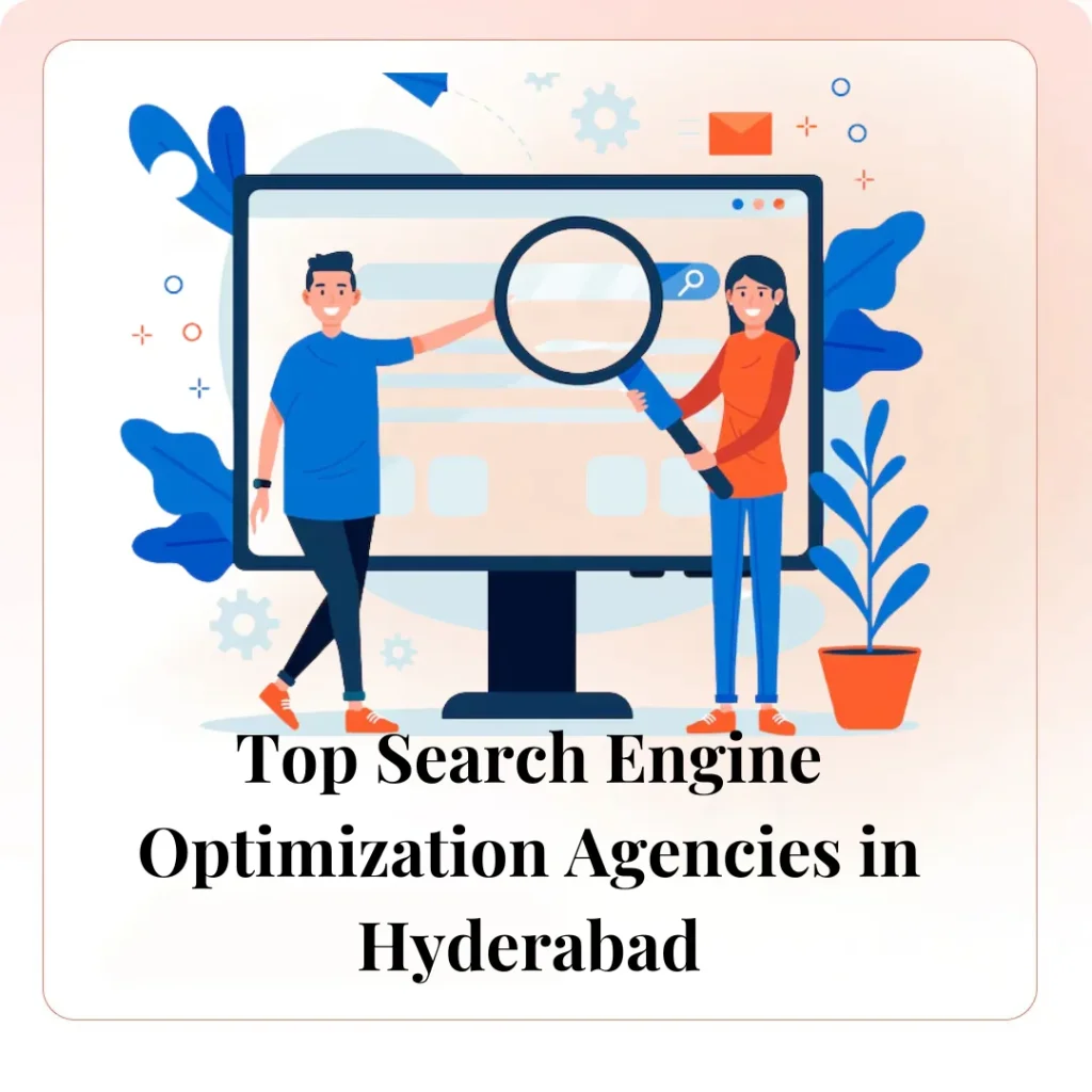 Top Search Engine Optimization Agencies in Hyderabad