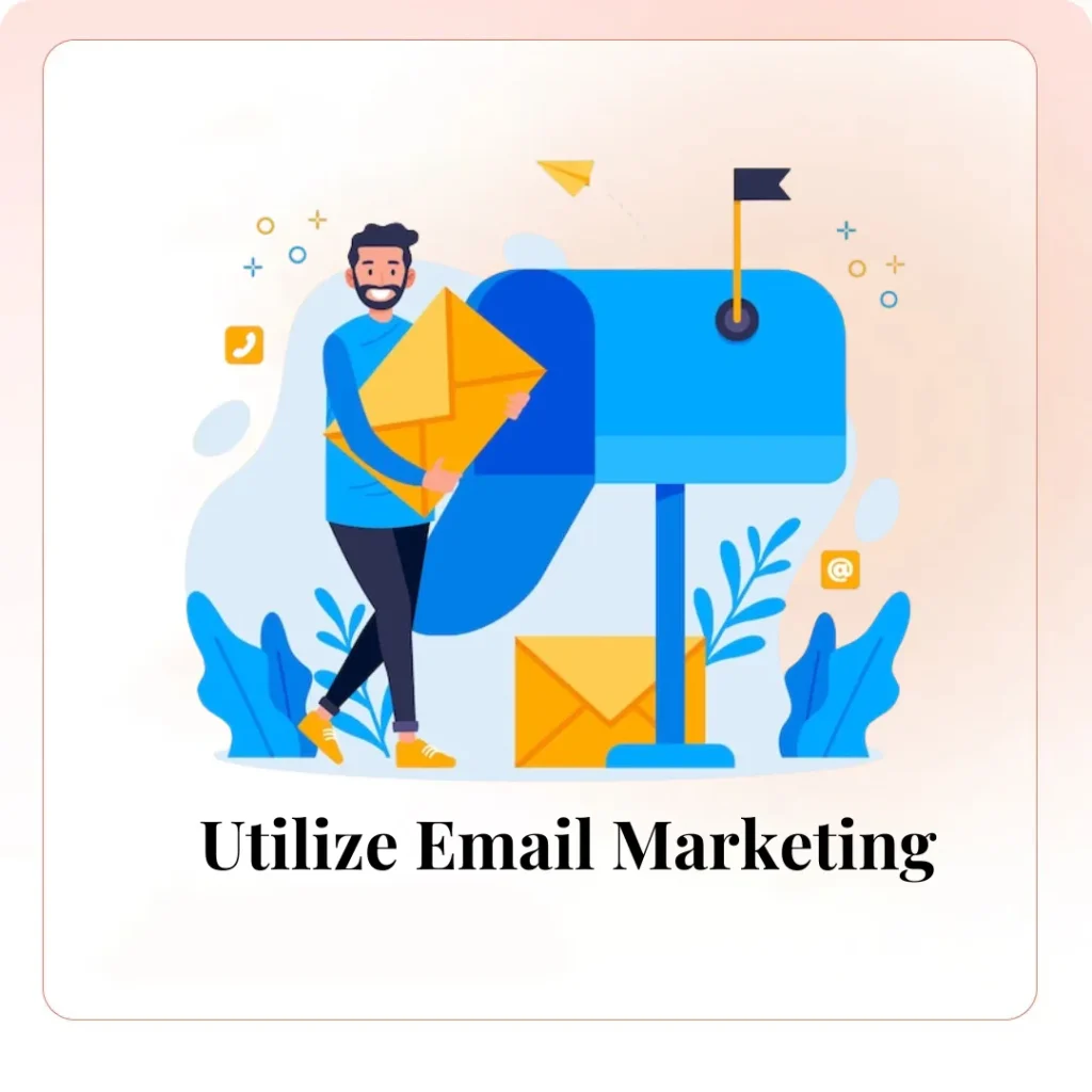 Utilize Email Marketing