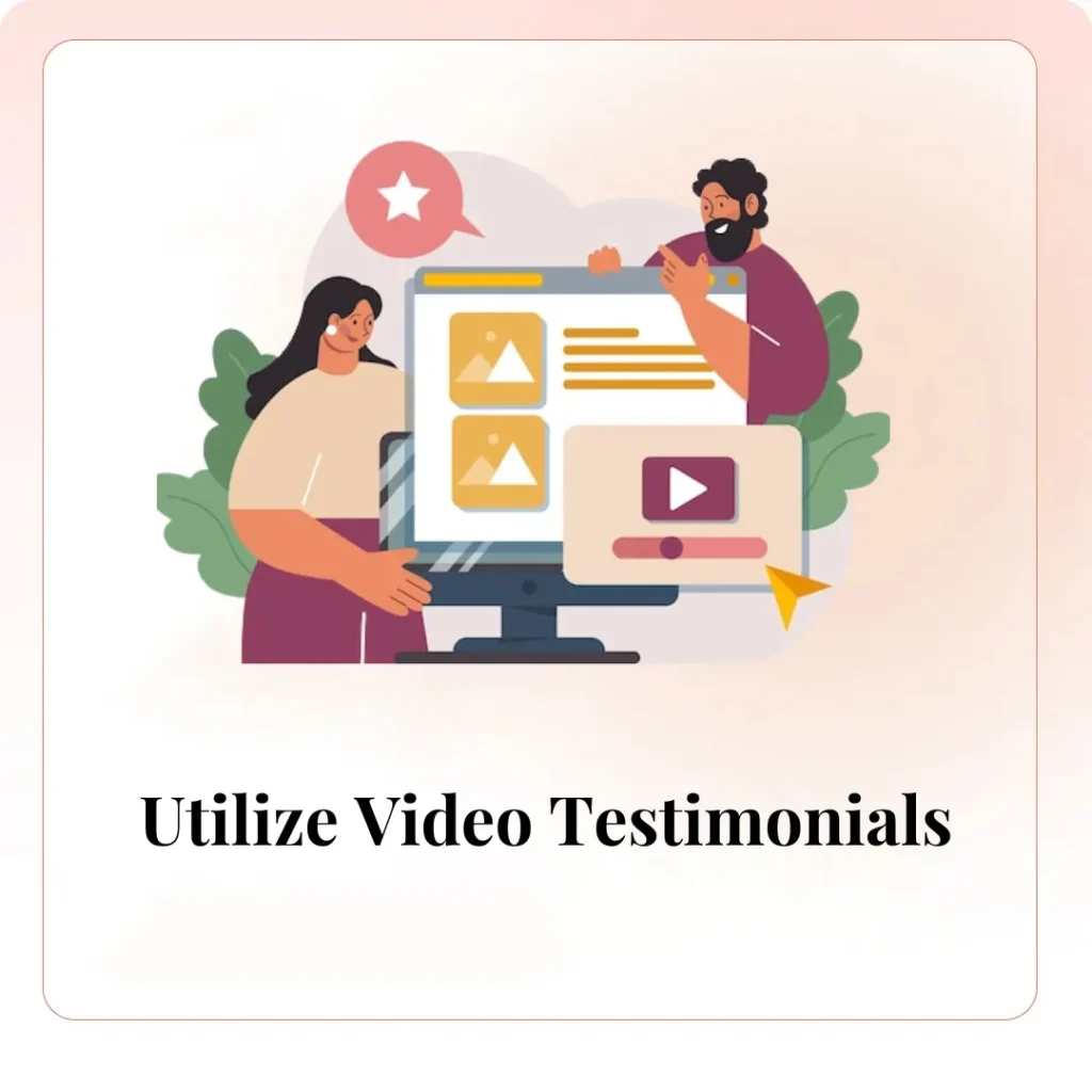 Utilize Video Testimonials