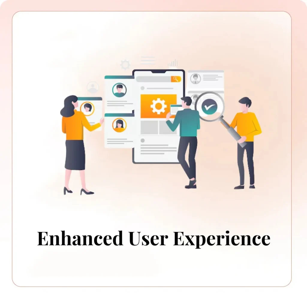 Enhanced User Experience