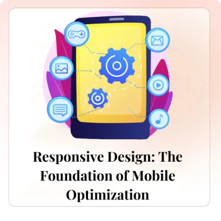 Responsive Design_ The Foundation of Mobile Optimization