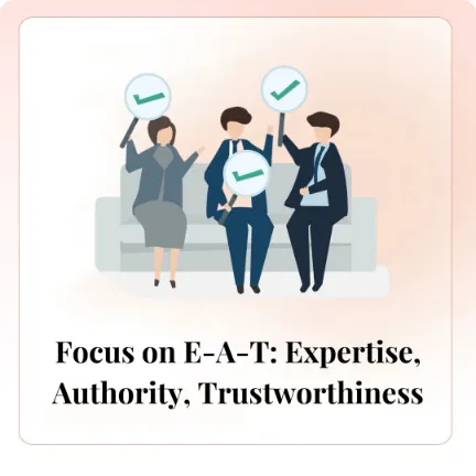 Focus on E-A-T: Expertise, Authority, Trustworthiness