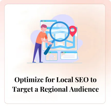 Optimize for Local SEO to Target a Regional Audience